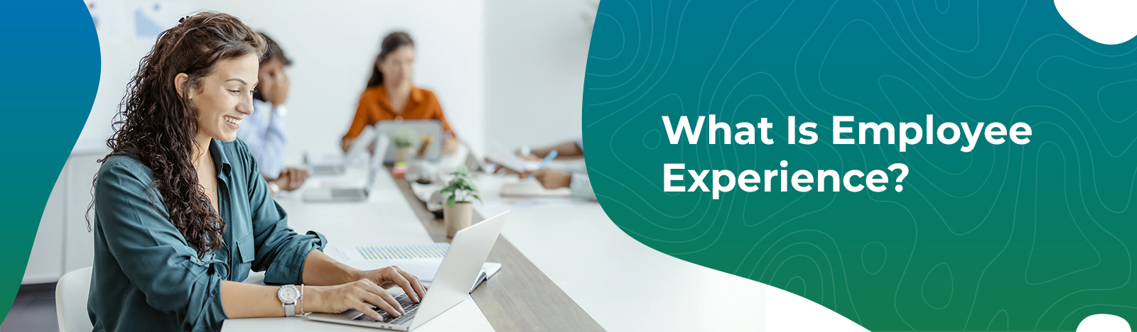 What Is Employee Experience?
